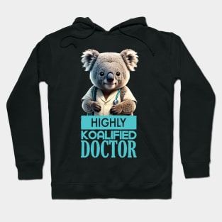 Just a Highly Koalified Doctor Koala 6 Hoodie